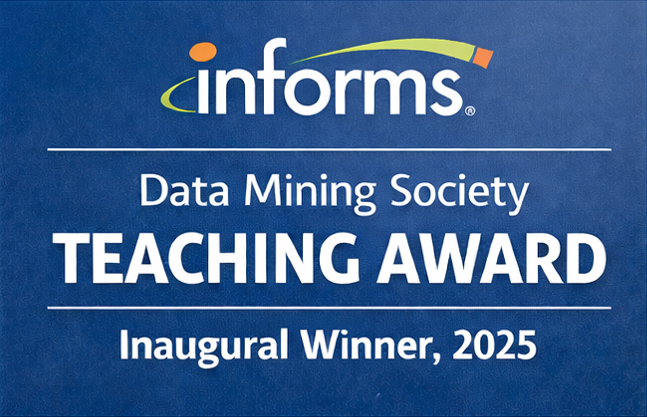 INFORMS Data Mining Society Teaching Award (Inaugural, 2025)
